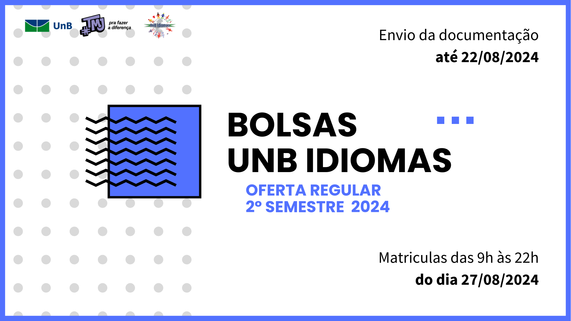 Vem Aí! Bolsas UnB Idiomas (Oferta Regular 2º Semestre 2024)